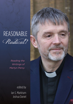 Hardcover Reasonable Radical?: Reading the Writings of Martyn Percy Book