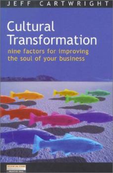 Hardcover Cultural Transformation: Nine Factors for Improving the Soul of Your Business Book