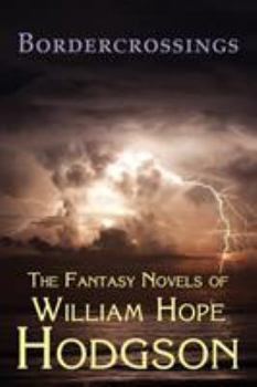 Paperback Bordercrossings: The Fantasy Novels of William Hope Hodgson Book
