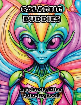 Paperback Galactic Buddies: A Friendly Alien Coloring Book