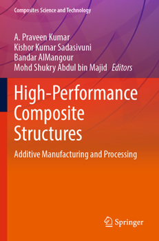 Paperback High-Performance Composite Structures: Additive Manufacturing and Processing Book