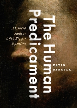 Hardcover The Human Predicament: A Candid Guide to Life's Biggest Questions Book