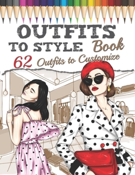 Paperback Outfits to Style Book: Create your Fashion Style - 62 outfits to customize Book