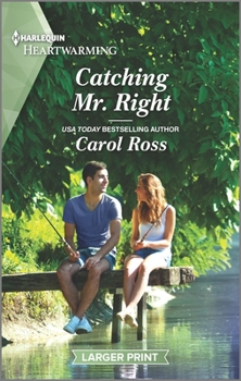 Catching Mr. Right - Book #7 of the Seasons of Alaska
