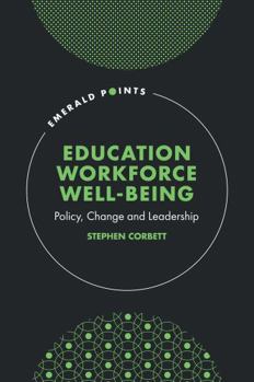 Hardcover Education Workforce Well-Being: Policy, Change and Leadership Book