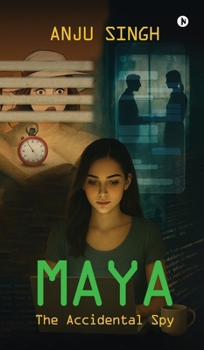 Hardcover Maya: The Accidental Spy Book