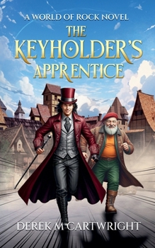 The Keyholder's Apprentice: A Comic Fantasy Adventure of Music, Magic, and Mayhem. Join Johnny the hapless telepath on his comedy quest to find his ... humorous fiction for adults (World of Rock)