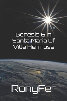 Paperback Genesis 6 In Santa Maria Of Villa Hermosa Book