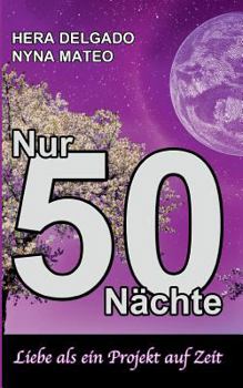 Paperback Nur 50 Nächte: Liebe als ein Projekt auf Zeit [German] Book