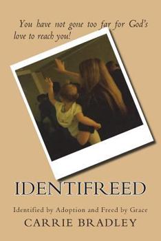 Paperback Identifreed: Identified by Adoption and Freed by Grace Book