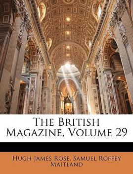 Paperback The British Magazine, Volume 29 Book