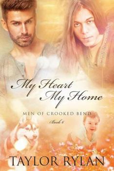 Paperback My Heart, My Home: Men of Crooked Bend Book