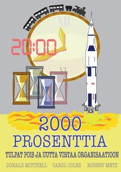 Paperback 2000 prosenttia: Tulpat pois ja uutta virtaa orgnisaatioon [Finnish] Book