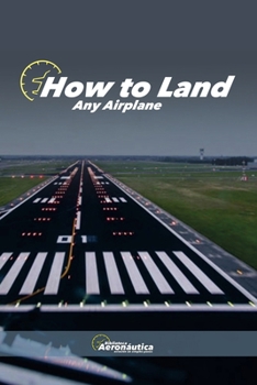 How to land any airplane (Aviation)