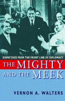 Hardcover The Mighty and the Meek: Dispatches from the Front Line of Diplomacy Book