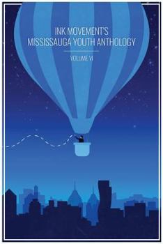 Paperback Ink Movement's Mississauga Youth Anthology Volume VI Book