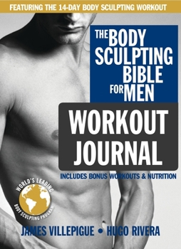 Paperback The Body Sculpting Bible for Men Workout Journal: The Ultimate Men's Body Sculpting and Bodybuilding Guide Featuring the Best Weight Training Workouts Book