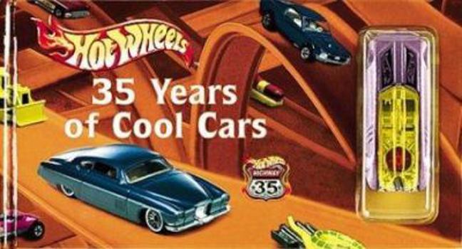 Hardcover Hot Wheels 35 Years of Cool Cars [With Hot Wheels Car] Book