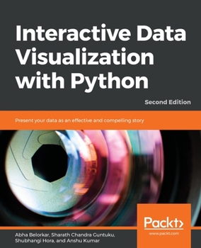 Paperback Interactive Data Visualization with Python - Second Edition: Present your data as an effective and compelling story Book