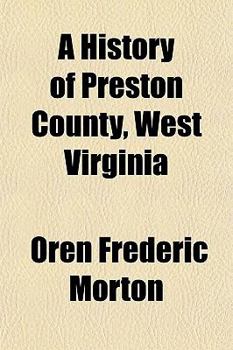 Paperback A History of Preston County, West Virginia Book