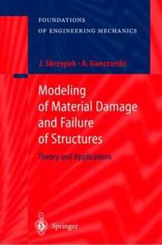 Hardcover Modeling of Material Damage and Failure of Structures: Theory and Applications Book