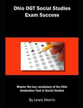 Ohio OGT Social Studies Exam Success: Master the key vocabulary of the Ohio Graduation Test in Social Studies