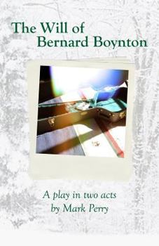 Paperback The Will of Bernard Boynton: A Play in Two Acts Book