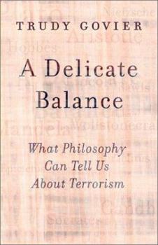 Hardcover A Delicate Balance: What Philosophy Can Tell Us About Terrorism Book