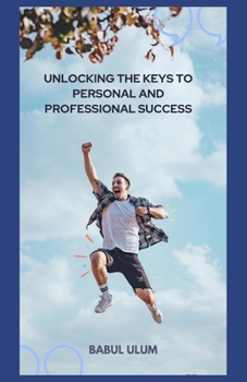 Paperback Unlocking the Keys to Personal and Professional Success Book