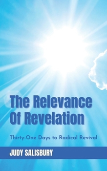 Paperback The Relevance of Revelation: Thirty-One Days to Radical Revival Book