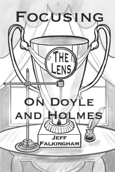 Paperback Focusing the Lens on Doyle and Holmes Book