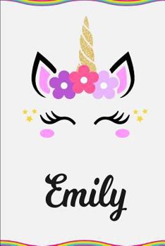 Emily: Personalized Unicorn Journal Gift 6 X 9 Sized, 100 Pages Custom Unicorn Journal Personalized Notebook Custom Name Notebook Bespoke Unicorn Notebook Personalized Unicorn Gift Magic Writing Journ