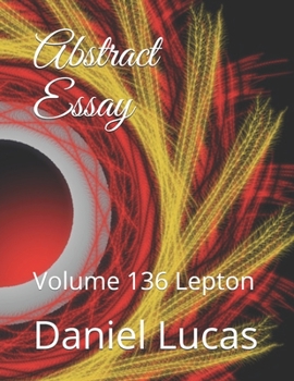Paperback Abstract Essay: Volume 136 Lepton Book