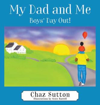 Hardcover My Dad and Me: Boys' Day Out! Book