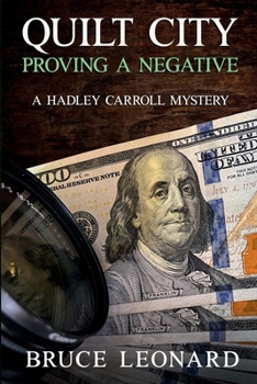 Quilt City: Proving a Negative: A Hadley Carroll Mystery (Hadley Carroll Mysteries)