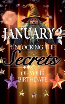 January 2: Unlocking the Secrets of Your Birthdate (Birthday Books)