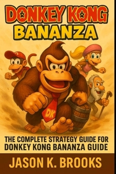 DONKEY KONG BANANZA: The Complete Strategy Guide For Donkey Kong Bananza