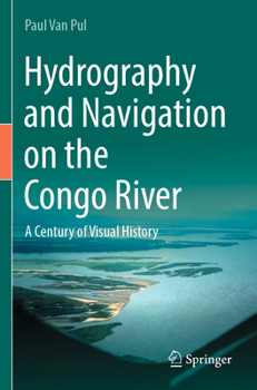 Paperback Hydrography and Navigation on the Congo River: A Century of Visual History Book