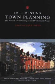 Implementing Town Planning: The Role of Town Planning in the Development Process (Exploring Town Planning)