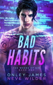 Bad Habits (Wages of Sin) - Book #1 of the Wages of Sin