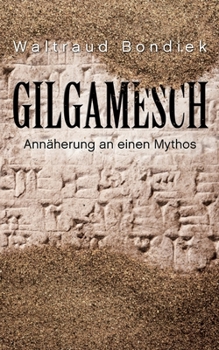 Paperback Gilgamesch: Annäherung an einen Mythos [German] Book