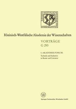 Paperback 5. Akademie-Forum Technik Und Industrie in Kunst Und Literatur: 312. Sitzung Am 24. Juni 1987 in Düsseldorf [German] Book