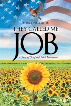 Paperback They Called Me Job: A Story of Grief and Faith Resurrected Book