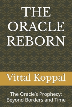 Paperback The Oracle Reborn: The Oracle's Prophecy: Beyond Borders and Time Book