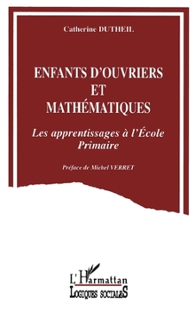 Paperback Enfants d'Ouvrier Et Mathématiques: Les apprentissages à l'Ecole Primaire [French] Book