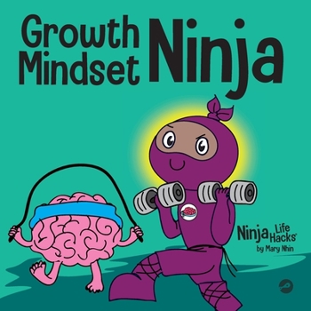 Growth Mindset Ninja - Book #36 of the Ninja Life Hacks