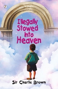 Paperback Illegally Stowed into Heaven Book