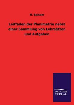 Paperback Leitfaden Der Planimetrie Nebst Einer Sammlung Von Lehrsatzen Und Aufgaben [German] Book