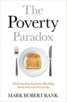 Hardcover The Poverty Paradox: Understanding Economic Hardship Amid American Prosperity Book