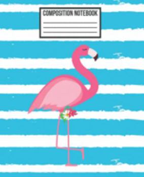 Paperback Composition Notebook: Pink Flamingo & Floral, Blue College Ruled Blank Lined Journal, Exercise book subject for girls, teens, students, kids Book